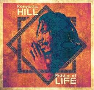Kentyatta Hill Riddim of Life