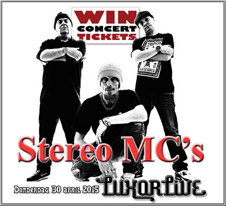 Win Free tickets Stereo MCs in LuxorLive Arnhem