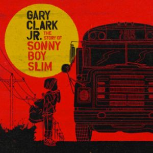 Gary Clark Jr -The-Story of Sonny Boy Slim 