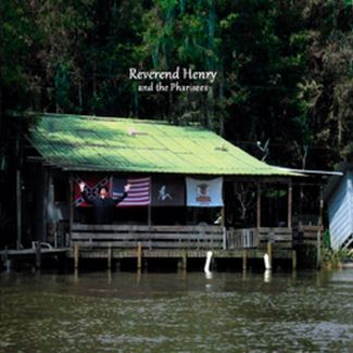 Reverend Henry & The Pharisees
